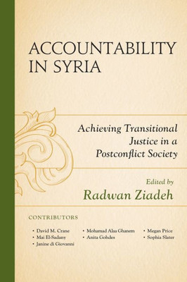Accountability In Syria: Achieving Transitional Justice In A Postconflict Society