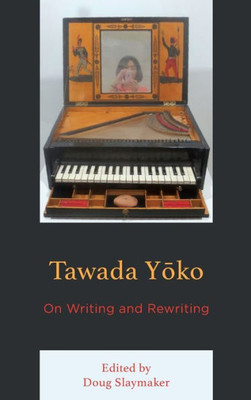 Tawada Yoko: On Writing And Rewriting (New Studies In Modern Japan)