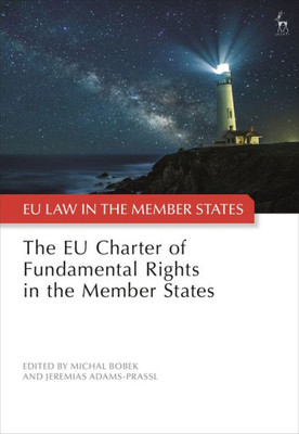 The Eu Charter Of Fundamental Rights In The Member States (Eu Law In The Member States)