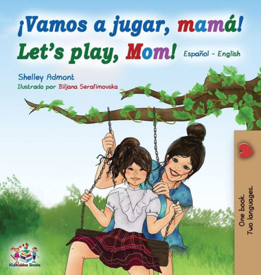 Vamos A Jugar, Mamá Let's Play, Mom: Spanish English Bilingual Book (Spanish English Bilingual Collection) (Spanish Edition)