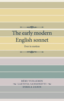 The Early Modern English Sonnet: Ever In Motion (The Manchester Spenser)