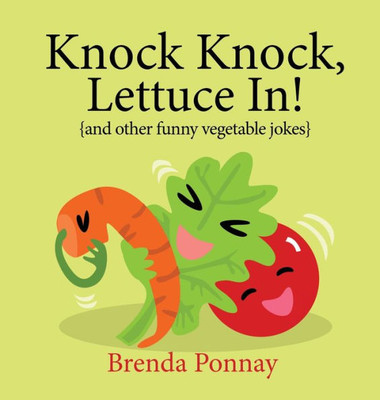 Knock Knock, Lettuce In! (Illustrated Jokes)