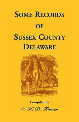 Some Records Of Sussex County, Delaware