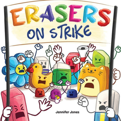 Erasers On Strike: A Funny, Rhyming, Read Aloud Kid's Book About Respect And Responsibility