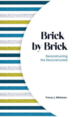 Brick By Brick: Reconstructing The Deconstructed