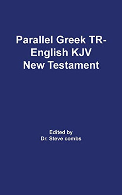 Parallel Greek Received Text and King James Version The New Testament (Gr/Eng Tr)