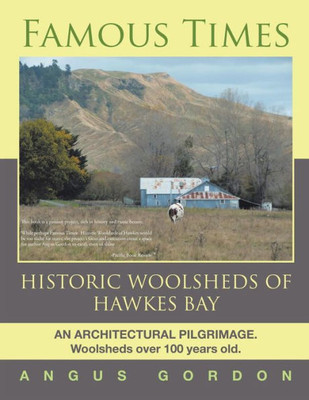 Famous Times: Historic Woolsheds Of Hawkes Bay