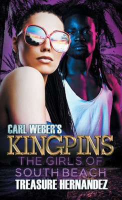 Carl Weber's Kingpins: The Girls Of South Beach