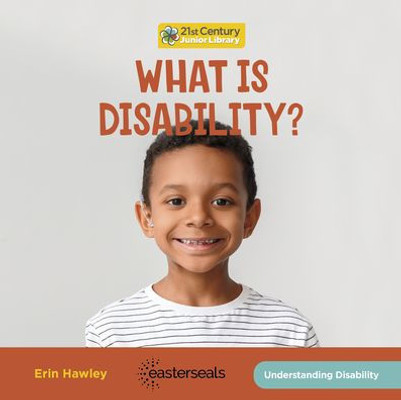 What Is Disability? (21St Century Junior Library: Understanding Disability)