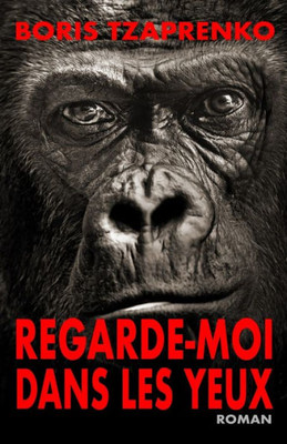 Regarde-Moi Dans Les Yeux (French Edition)