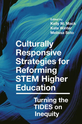 Culturally Responsive Strategies For Reforming Stem Higher Education: Turning The Tides On Inequity