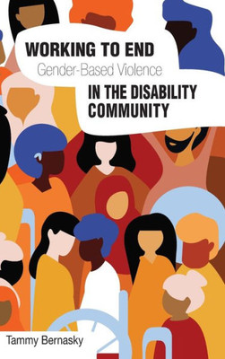 Working To End Gender-Based Violence In The Disability Community: International Perspectives