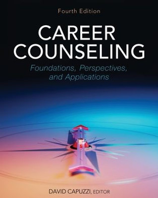 Career Counseling: Foundations, Perspectives, And Applications