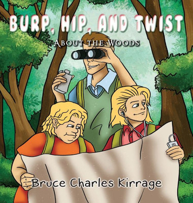 Burp, Hip, And Twist: About The Woods