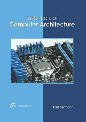 Essentials Of Computer Architecture