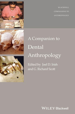 A Companion To Dental Anthropology (Wiley Blackwell Companions To Anthropology)