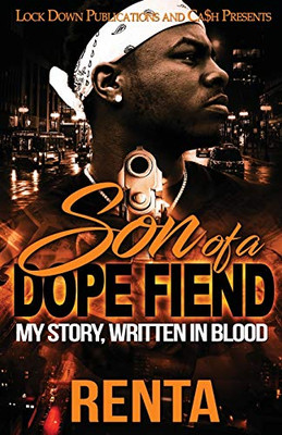 Son of a Dope Fiend: My Story, Written in Blood