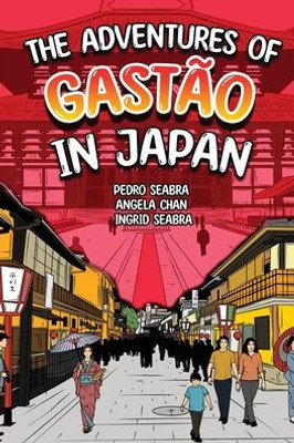 The Adventures Of Gastão In Japan