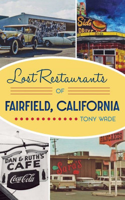 Lost Restaurants Of Fairfield, California (American Palate)