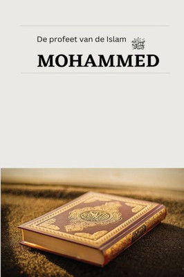 De Profeet Van De Islam Mohammed (Dutch Edition)