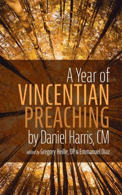 A Year Of Vincentian Preaching By Daniel Harris, Cm