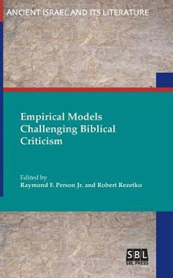 Empirical Models Challenging Biblical Criticism (Ancient Israel And Its Literature)