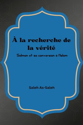 À La Recherche De La Vérité (French Edition)