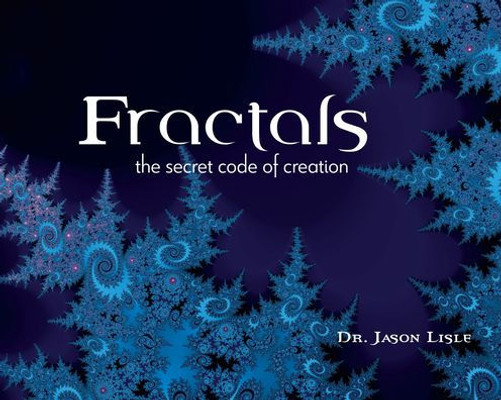 Fractals: The Secret Code Of Creation