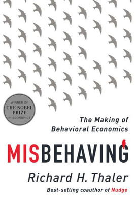 Misbehaving: The Making Of Behavioral Economics