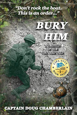 Bury Him: A Memoir of the Viet Nam War