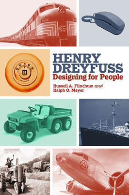 Henry Dreyfuss: Designing For People