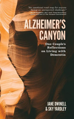 Alzheimer's Canyon: One Couple's Reflections On Living With Dementia