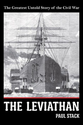 The Leviathan: The Greatest Untold Story Of The Civil War