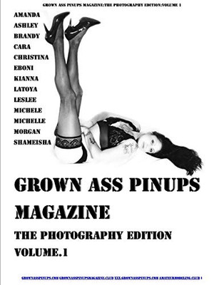 Grown Ass Pinups Magazine: The Photography Edition Volume 1