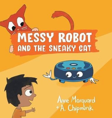 Messy Robot And The Sneaky Cat