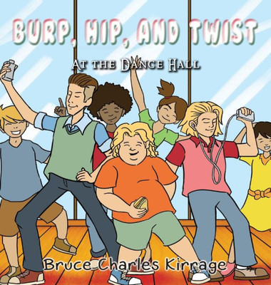 Burp, Hip, And Twist: At The Dance Hall