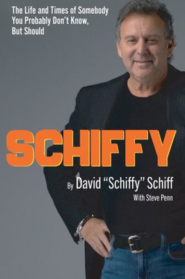 Schiffy - The Life And Times Of Somebody You Probably Don'T Know, But Should