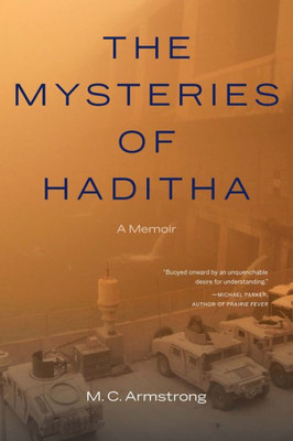 The Mysteries Of Haditha: A Memoir