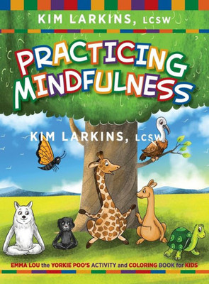 Practicing Mindfulness: Emma Lou The Yorkie Poo's Activity And Coloring Book For Kids