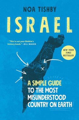 Israel: A Simple Guide To The Most Misunderstood Country On Earth