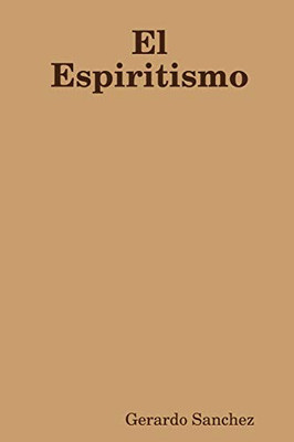 El Espiritismo (Spanish Edition)