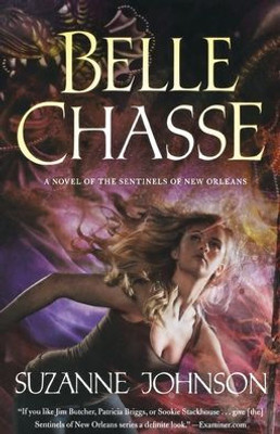 Belle Chasse: A Novel Of The Sentinels Of New Orleans (Sentinels Of New Orleans, 5)