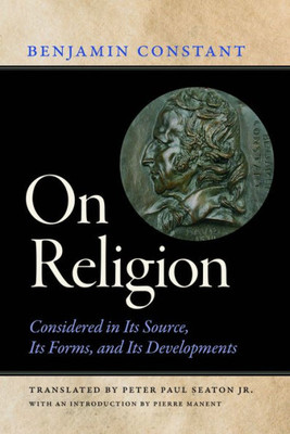 On Religion: Considered In Its Source, Its Forms, And Its Developments