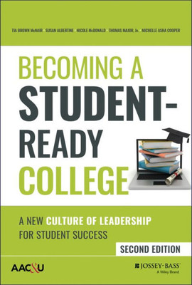 Becoming A Student-Ready College: A New Culture Of Leadership For Student Success