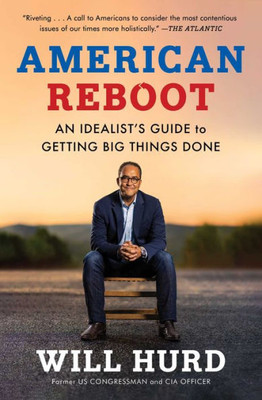 American Reboot: An Idealist's Guide To Getting Big Things Done