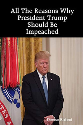 All The Reasons Why President Trump Should Be Impeached