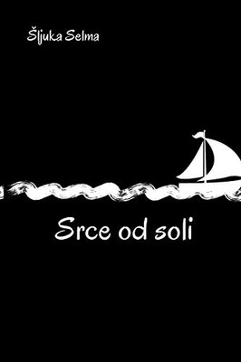 Srce od soli (Croatian Edition)