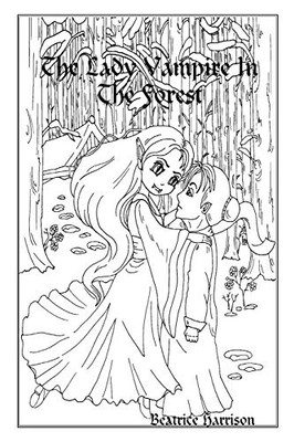 "The Lady Vampire In The Forest:" Giant Super Jumbo Coloring Book Features 100 Pages of Beautiful Lady Vampires, Forests, Fairy Vampires, and More for Relaxation (Adult Coloring Book)
