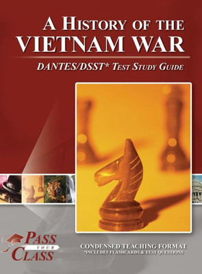 A History Of The Vietnam War Dantes / Dsst Test Study Guide