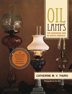 Oil Lamps: The Kerosene Era In North America